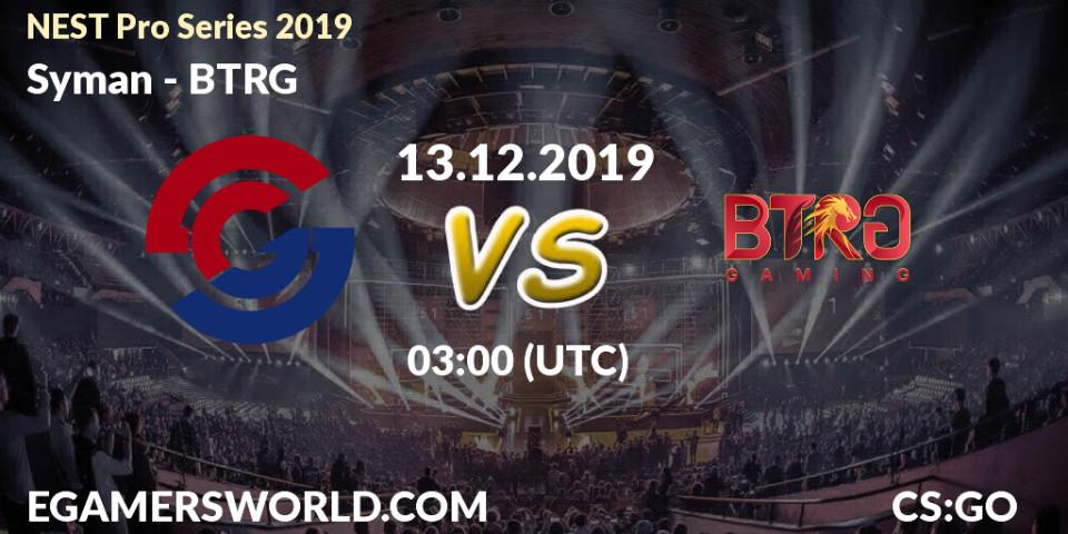 Prognose für das Spiel Syman VS BTRG. 13.12.19. CS2 (CS:GO) - NEST Pro Series 2019