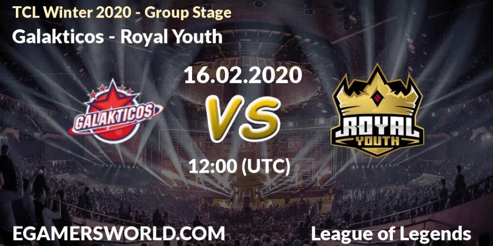 Prognose für das Spiel Galakticos VS Royal Youth. 16.02.20. LoL - TCL Winter 2020 - Group Stage