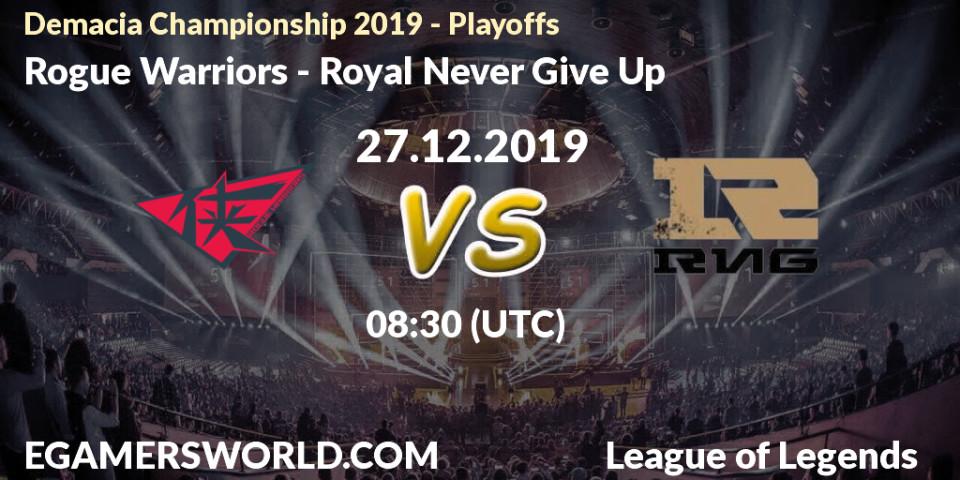 Prognose für das Spiel Rogue Warriors VS Royal Never Give Up. 27.12.19. LoL - Demacia Championship 2019 - Playoffs