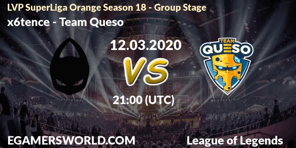 Prognose für das Spiel x6tence VS Team Queso. 12.03.20. LoL - LVP SuperLiga Orange Season 18 - Group Stage