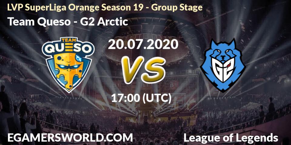 Prognose für das Spiel Team Queso VS G2 Arctic. 20.07.2020 at 16:00. LoL - LVP SuperLiga Orange Season 19 - Group Stage