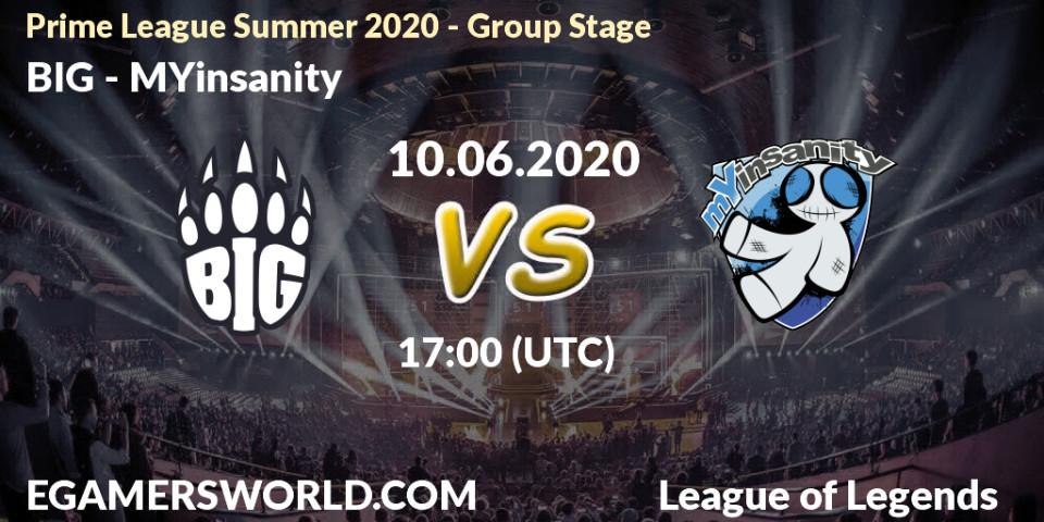 Prognose für das Spiel BIG VS MYinsanity. 10.06.20. LoL - Prime League Summer 2020 - Group Stage