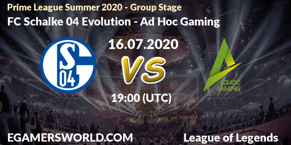 Prognose für das Spiel FC Schalke 04 Evolution VS Ad Hoc Gaming. 16.07.2020 at 19:00. LoL - Prime League Summer 2020 - Group Stage