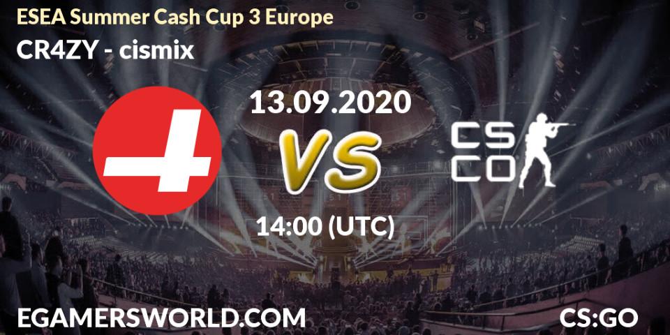 Prognose für das Spiel CR4ZY VS cismix. 13.09.20. CS2 (CS:GO) - ESEA Summer Cash Cup 3 Europe