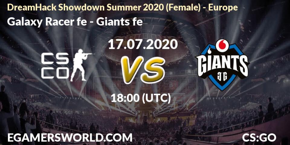 Prognose für das Spiel Galaxy Racer fe VS Giants fe. 17.07.2020 at 17:55. Counter-Strike (CS2) - DreamHack Showdown Summer 2020 (Female) - Europe