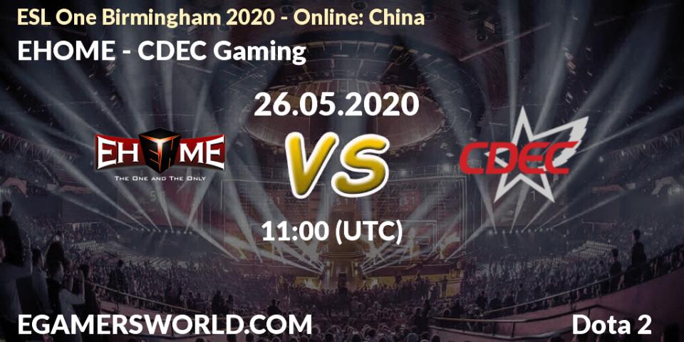 Prognose für das Spiel EHOME VS CDEC Gaming. 26.05.20. Dota 2 - ESL One Birmingham 2020 - Online: China