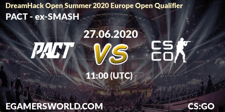 Prognose für das Spiel PACT VS ex-SMASH. 27.06.20. CS2 (CS:GO) - DreamHack Open Summer 2020 Europe Open Qualifier