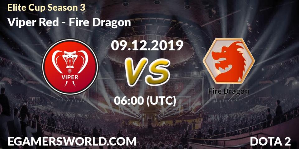 Prognose für das Spiel Viper Red VS Fire Dragon. 09.12.19. Dota 2 - Elite Cup Season 3