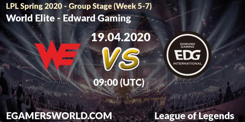 Prognose für das Spiel World Elite VS Edward Gaming. 19.04.20. LoL - LPL Spring 2020 - Group Stage (Week 5-7)
