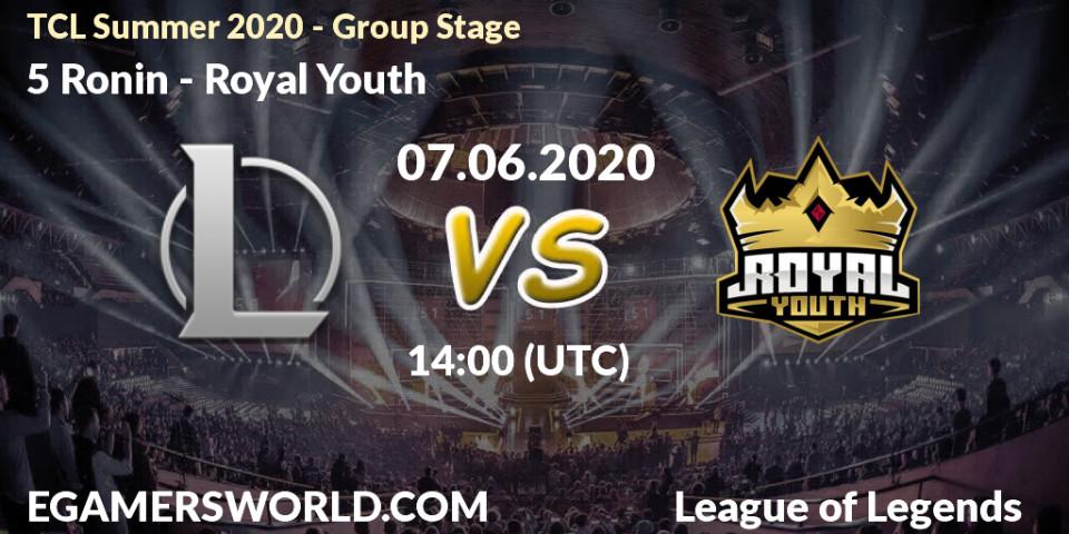 Prognose für das Spiel 5 Ronin VS Royal Youth. 07.06.20. LoL - TCL Summer 2020 - Group Stage