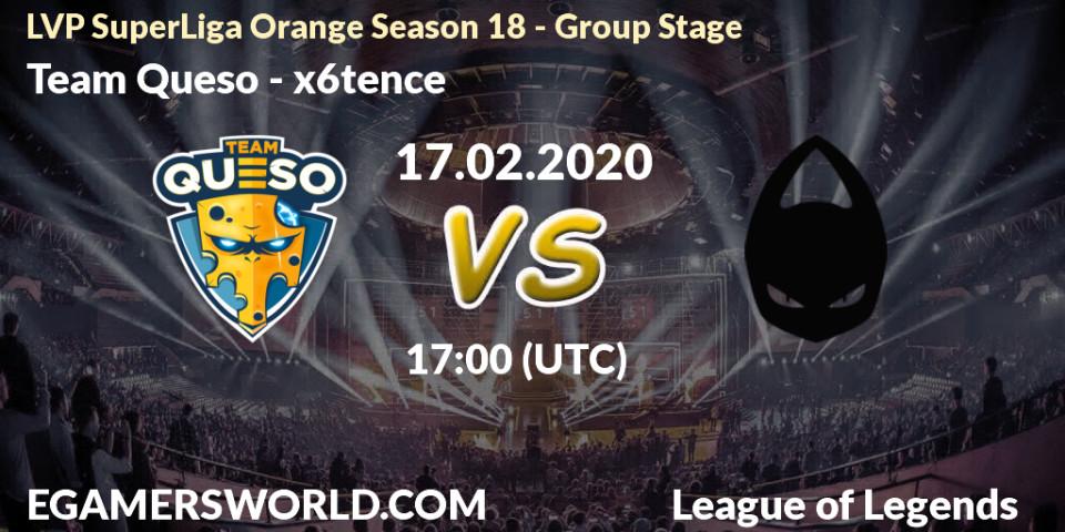Prognose für das Spiel Team Queso VS x6tence. 17.02.20. LoL - LVP SuperLiga Orange Season 18 - Group Stage