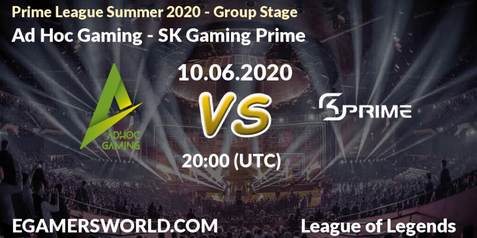 Prognose für das Spiel Ad Hoc Gaming VS SK Gaming Prime. 10.06.20. LoL - Prime League Summer 2020 - Group Stage