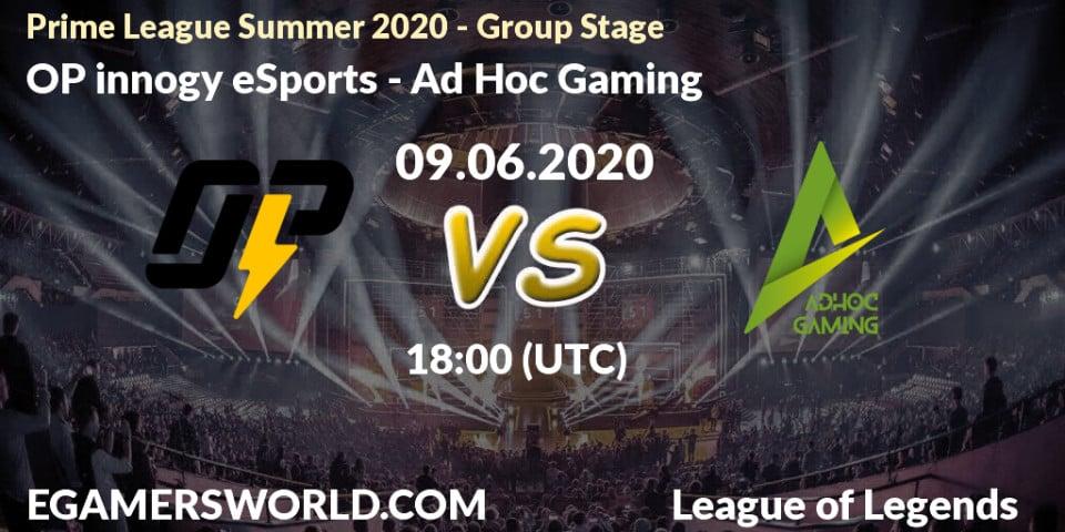 Prognose für das Spiel OP innogy eSports VS Ad Hoc Gaming. 09.06.2020 at 18:10. LoL - Prime League Summer 2020 - Group Stage