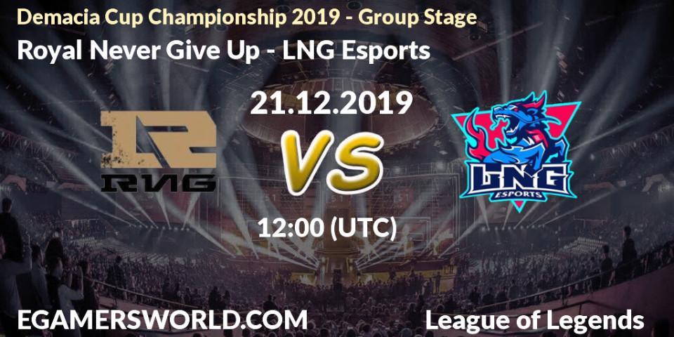 Prognose für das Spiel Royal Never Give Up VS LNG Esports. 21.12.19. LoL - Demacia Cup Championship 2019 - Group Stage