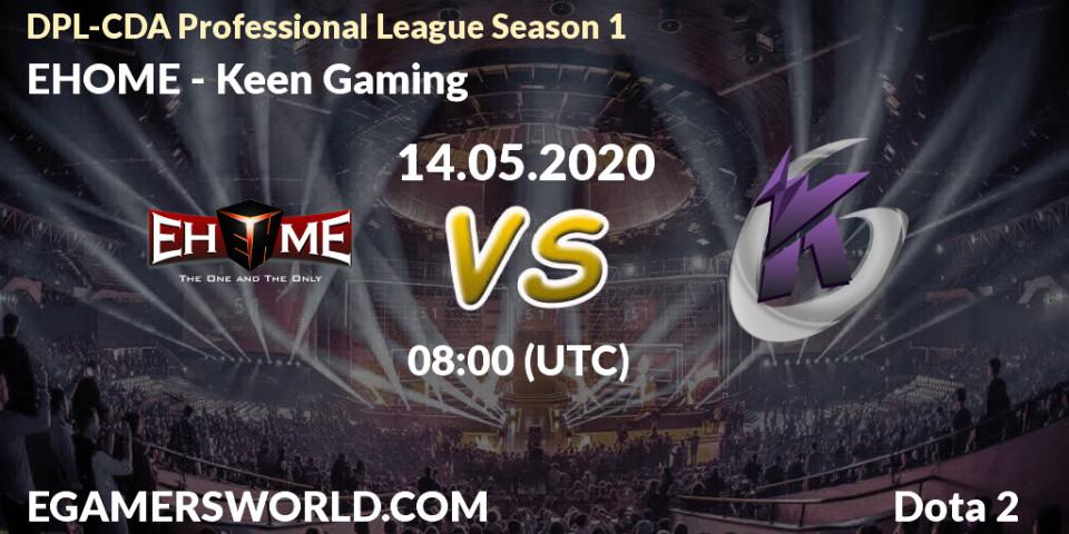 Prognose für das Spiel EHOME VS Keen Gaming. 14.05.20. Dota 2 - DPL-CDA Professional League Season 1 2020