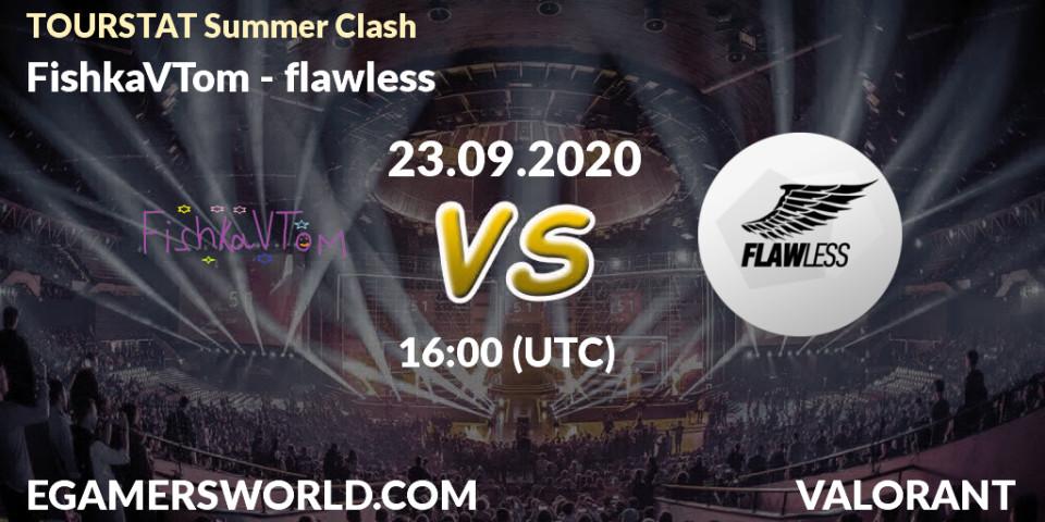 Prognose für das Spiel FishkaVTom VS flawless. 23.09.2020 at 16:00. VALORANT - TOURSTAT Summer Clash