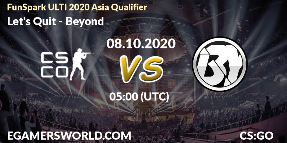 Prognose für das Spiel Let's Quit VS Beyond. 08.10.20. CS2 (CS:GO) - FunSpark ULTI 2020 Asia Qualifier