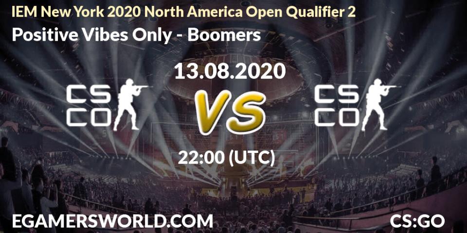 Prognose für das Spiel Positive Vibes Only VS Boomers. 13.08.2020 at 22:10. Counter-Strike (CS2) - IEM New York 2020 North America Open Qualifier 2