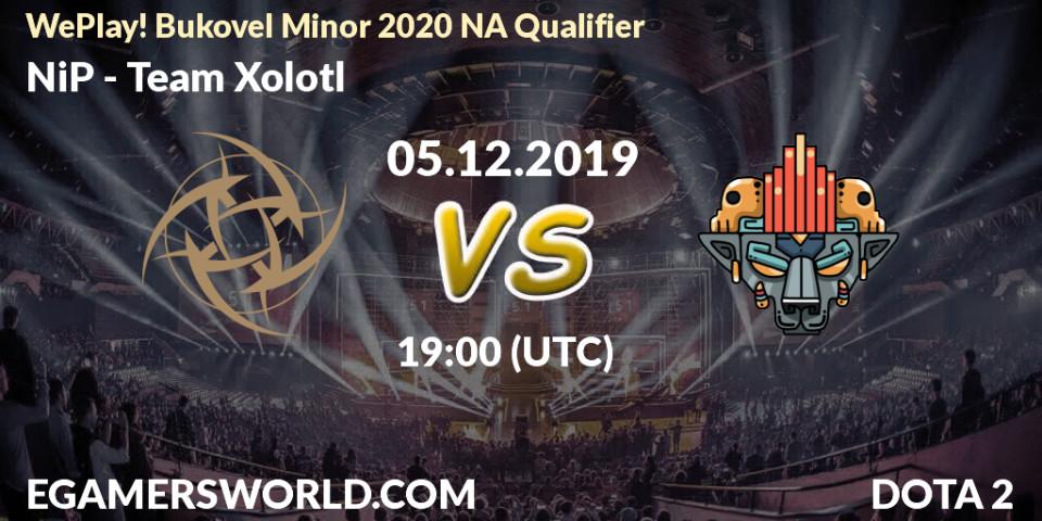 Prognose für das Spiel NiP VS Team Xolotl. 05.12.19. Dota 2 - WePlay! Bukovel Minor 2020 NA Qualifier