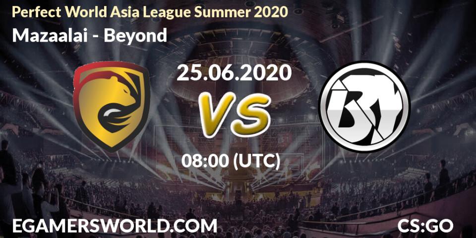 Prognose für das Spiel Mazaalai VS Beyond. 25.06.2020 at 08:00. Counter-Strike (CS2) - Perfect World Asia League Summer 2020
