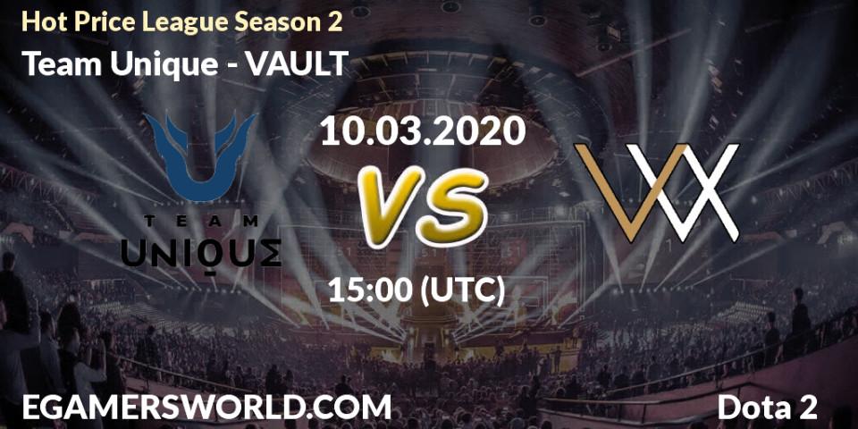Prognose für das Spiel Team Unique VS VAULT. 10.03.20. Dota 2 - Hot Price League Season 2