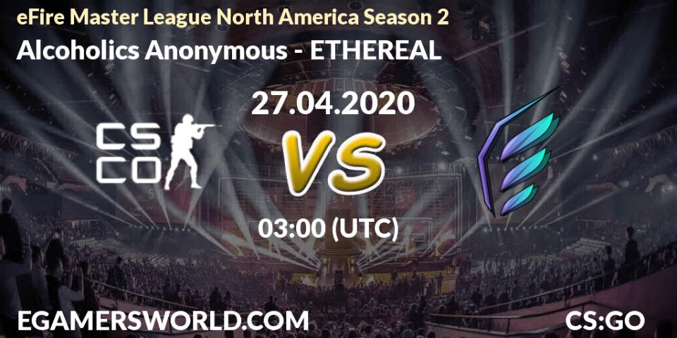 Prognose für das Spiel Alcoholics Anonymous VS ETHEREAL. 27.04.20. CS2 (CS:GO) - eFire Master League North America Season 2