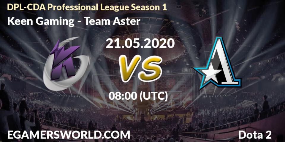 Prognose für das Spiel Keen Gaming VS Team Aster. 21.05.20. Dota 2 - DPL-CDA Professional League Season 1 2020
