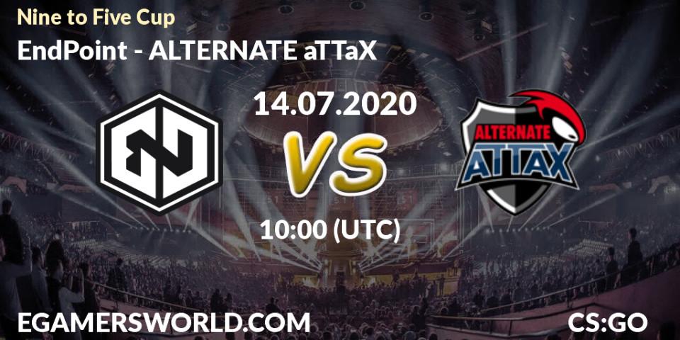 Prognose für das Spiel EndPoint VS ALTERNATE aTTaX. 14.07.2020 at 10:00. Counter-Strike (CS2) - Nine to Five Cup