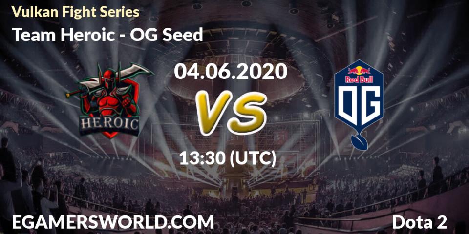 Prognose für das Spiel Team Heroic VS OG Seed. 04.06.20. Dota 2 - Vulkan Fight Series
