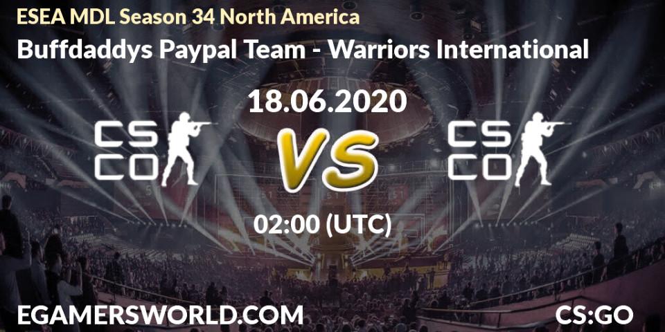 Prognose für das Spiel Buffdaddys Paypal Team VS Warriors International. 18.06.20. CS2 (CS:GO) - ESEA MDL Season 34 North America