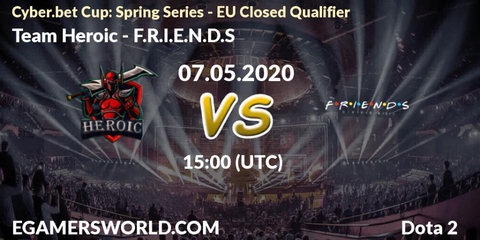 Prognose für das Spiel Team Heroic VS F.R.I.E.N.D.S. 07.05.20. Dota 2 - Cyber.bet Cup: Spring Series - EU Closed Qualifier