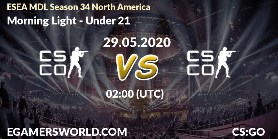 Prognose für das Spiel Morning Light VS Under 21. 29.05.20. CS2 (CS:GO) - ESEA MDL Season 34 North America