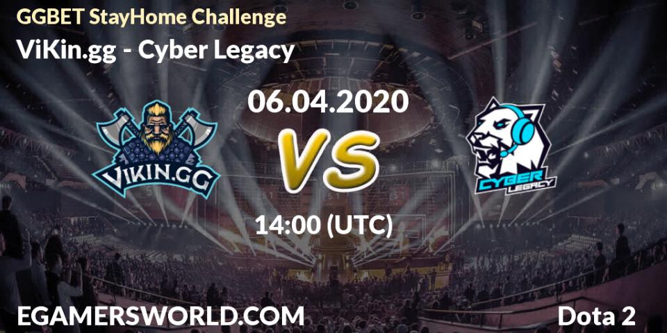 Prognose für das Spiel ViKin.gg VS Cyber Legacy. 07.04.2020 at 16:03. Dota 2 - GGBET StayHome Challenge