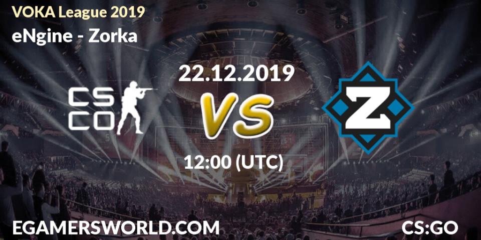 Prognose für das Spiel eNgine VS Zorka. 22.12.2019 at 12:00. Counter-Strike (CS2) - VOKA League 2019