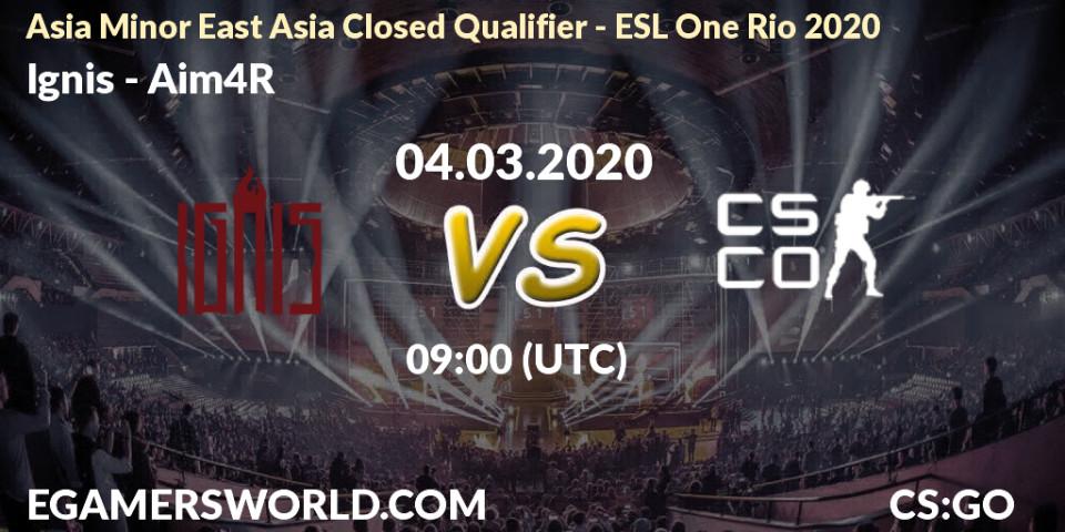 Prognose für das Spiel Ignis VS Aim4R. 04.03.2020 at 09:00. Counter-Strike (CS2) - Asia Minor East Asia Closed Qualifier - ESL One Rio 2020