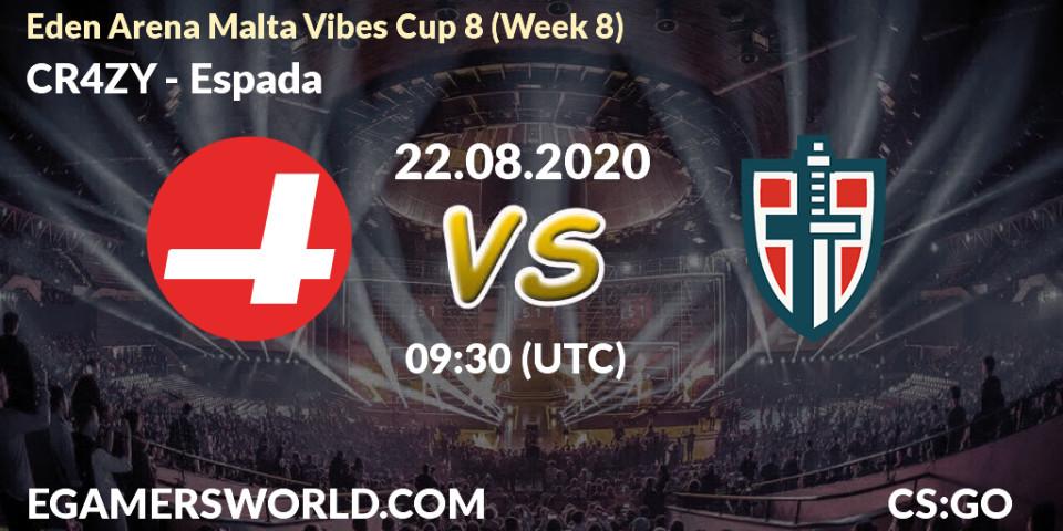 Prognose für das Spiel CR4ZY VS Espada. 22.08.20. CS2 (CS:GO) - Eden Arena Malta Vibes Cup 8 (Week 8)