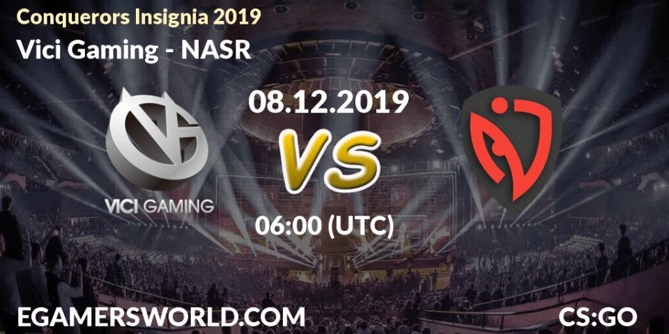 Prognose für das Spiel Vici Gaming VS NASR. 08.12.19. CS2 (CS:GO) - Conquerors Insignia 2019