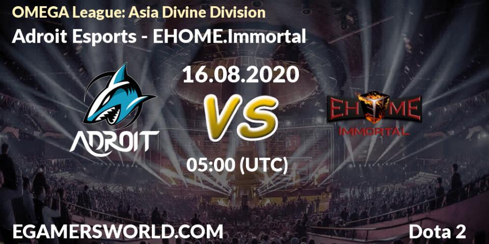 Prognose für das Spiel Adroit Esports VS EHOME.Immortal. 16.08.20. Dota 2 - OMEGA League: Asia Divine Division