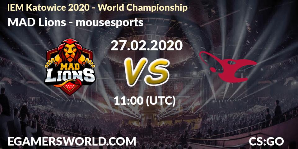 Prognose für das Spiel MAD Lions VS mousesports. 27.02.2020 at 11:00. Counter-Strike (CS2) - IEM Katowice 2020 