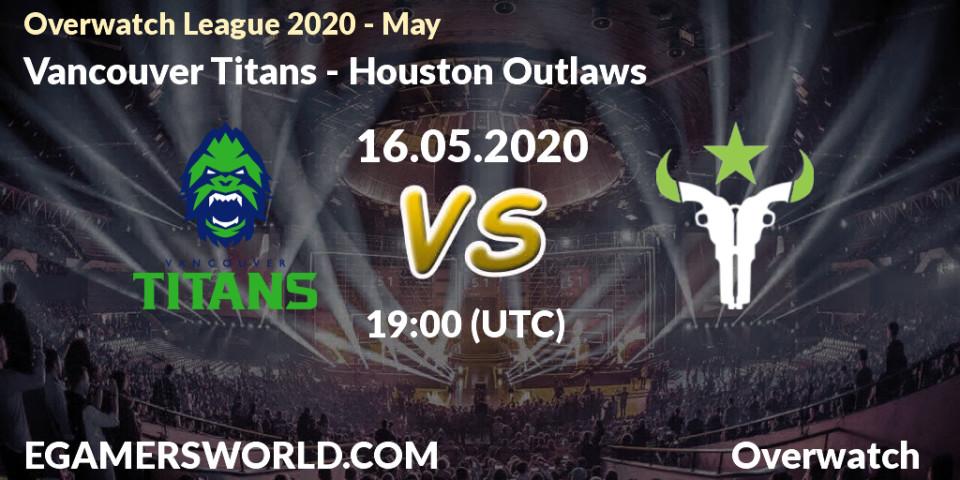 Prognose für das Spiel Vancouver Titans VS Houston Outlaws. 16.05.20. Overwatch - Overwatch League 2020 - May