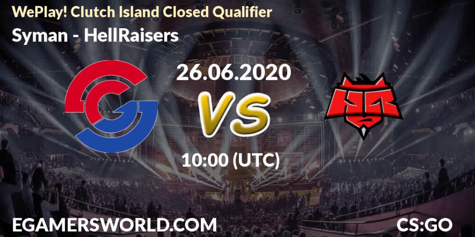 Prognose für das Spiel Syman VS HellRaisers. 26.06.2020 at 10:00. Counter-Strike (CS2) - WePlay! Clutch Island Closed Qualifier