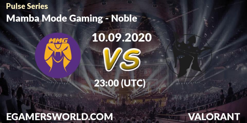 Prognose für das Spiel Mamba Mode Gaming VS Noble. 10.09.2020 at 23:00. VALORANT - Pulse Series