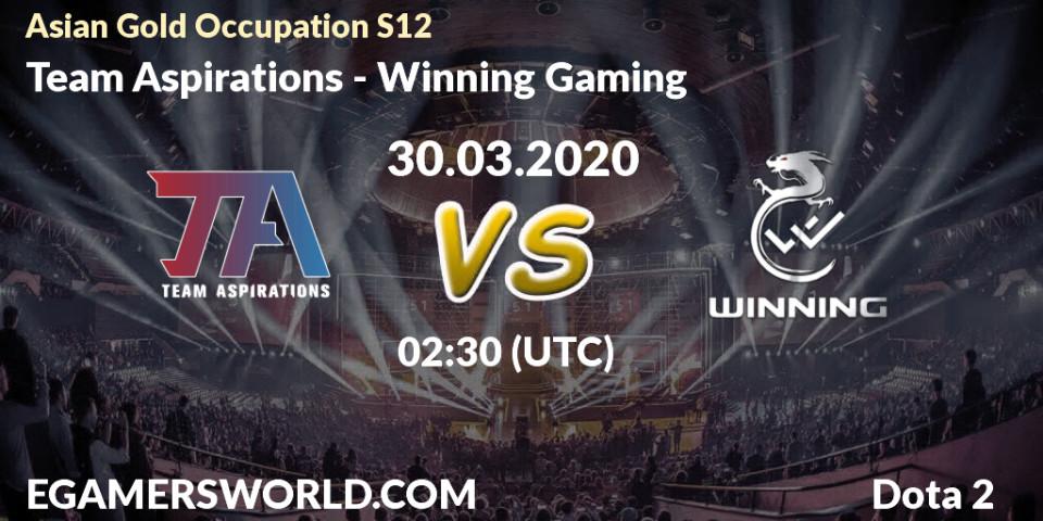 Prognose für das Spiel Team Aspirations VS Winning Gaming. 30.03.2020 at 02:34. Dota 2 - Asian Gold Occupation S12