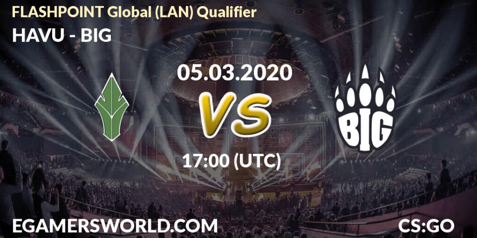 Prognose für das Spiel HAVU VS BIG. 05.03.20. CS2 (CS:GO) - FLASHPOINT Global (LAN) Qualifier