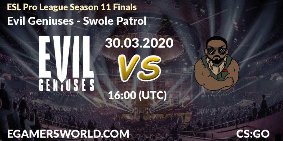 Prognose für das Spiel Evil Geniuses VS Swole Patrol. 30.03.2020 at 16:05. Counter-Strike (CS2) - ESL Pro League Season 11: North America