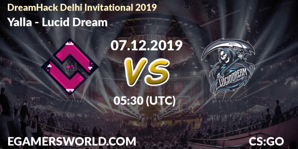 Prognose für das Spiel Yalla VS Lucid Dream. 07.12.19. CS2 (CS:GO) - DreamHack Delhi Invitational 2019