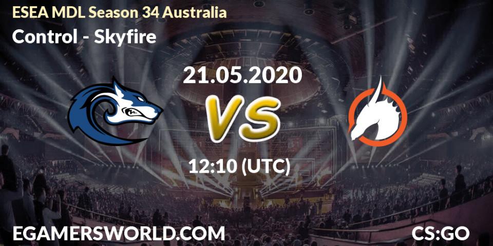 Prognose für das Spiel Control VS Skyfire. 21.05.2020 at 12:10. Counter-Strike (CS2) - ESEA MDL Season 34 Australia