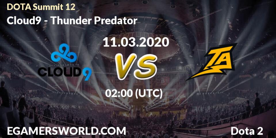 Prognose für das Spiel Cloud9 VS Thunder Predator. 11.03.2020 at 01:15. Dota 2 - DOTA Summit 12