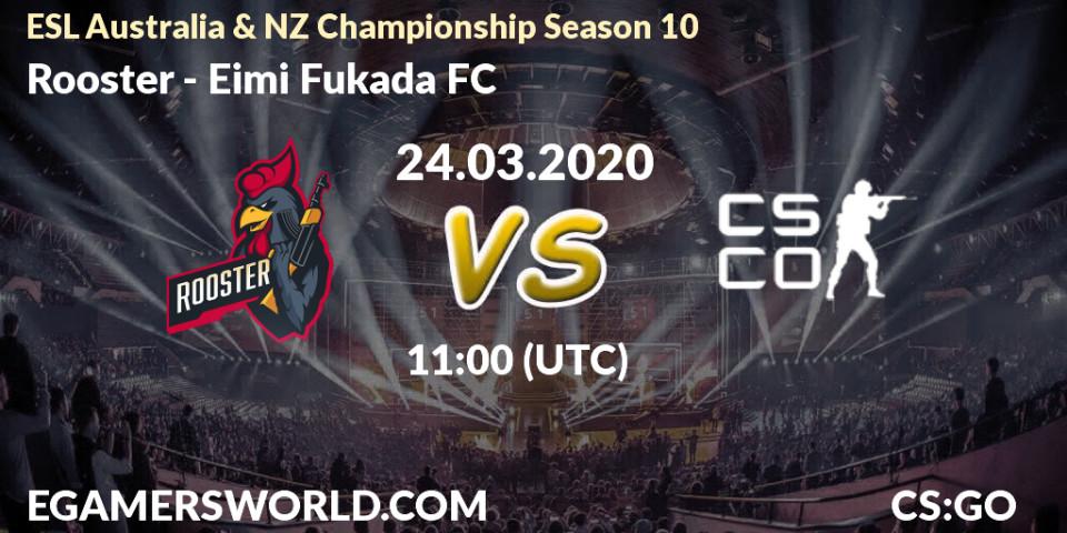 Prognose für das Spiel Rooster VS Eimi Fukada FC. 24.03.20. CS2 (CS:GO) - ESL Australia & NZ Championship Season 10