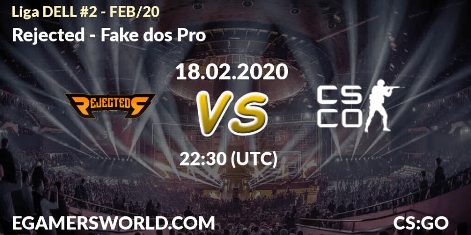 Prognose für das Spiel Rejected VS Fake dos Pro. 18.02.20. CS2 (CS:GO) - Liga DELL #2 - FEB/20